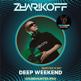 DJ Zharikoff - Deep Weekend Выпуск #297