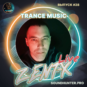 ZENT-X Live - Trance Music Выпуск #28