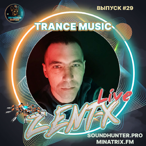 ZENT-X Live - Trance Music Выпуск #29