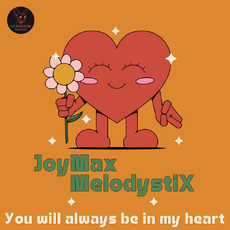 JoyMax, MelodystiX - Уou will always be in my heart