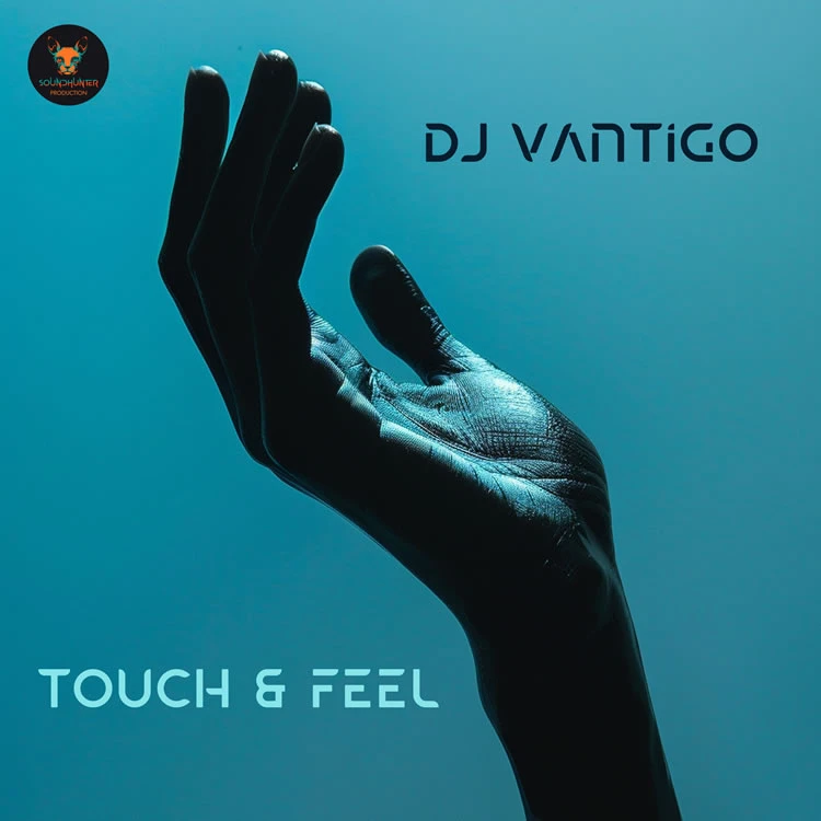 DJ VANTIGO - Touch & Feel