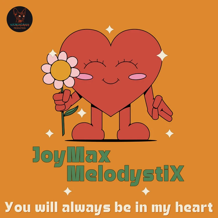 JoyMax, MelodystiX - Уou will always be in my heart